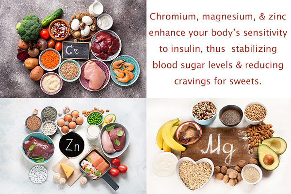 eat foods rich in chromium, zinc and magnesium