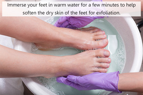 immersing your feet in warm water can help in exfoliation