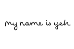 my name is yeh