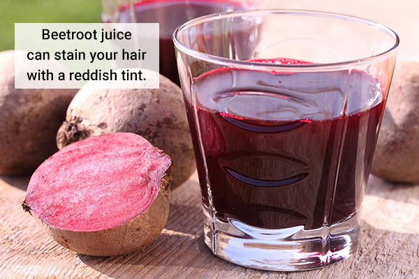 beetroot juice can give the hair a reddish tint