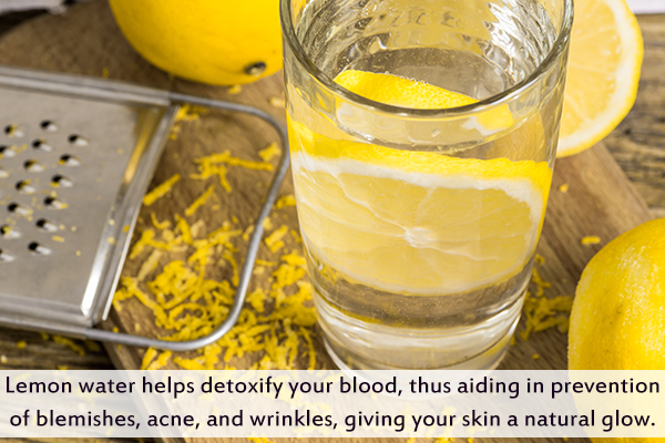 lemon water detoxifies your blood and gives the skin a natural glow