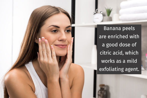 banana peel works as a mild exfoliating agent