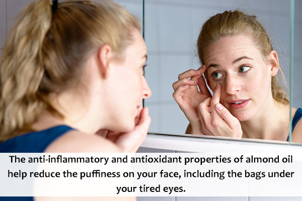 almond usage can help reduce puffy face and eye bags