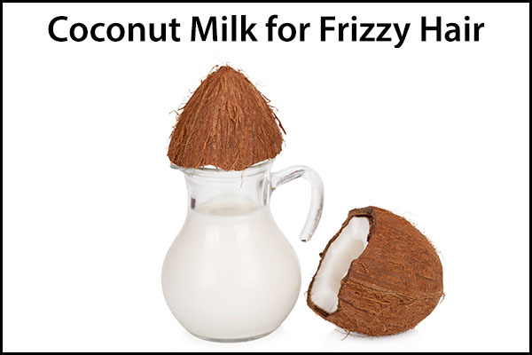 coconut milk can help reduce hair frizziness