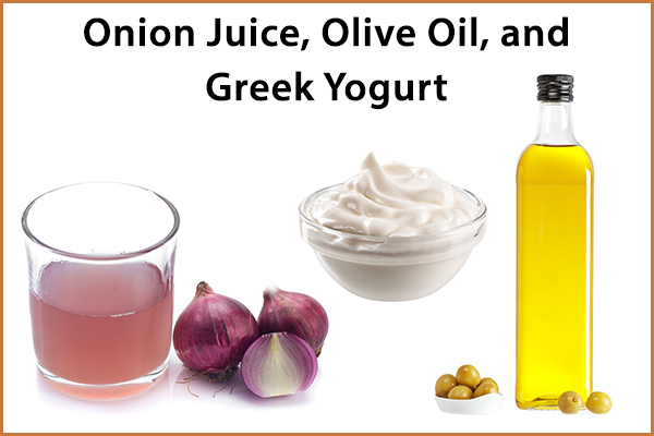 onion juice, olive oil, and Greek yogurt for hair care