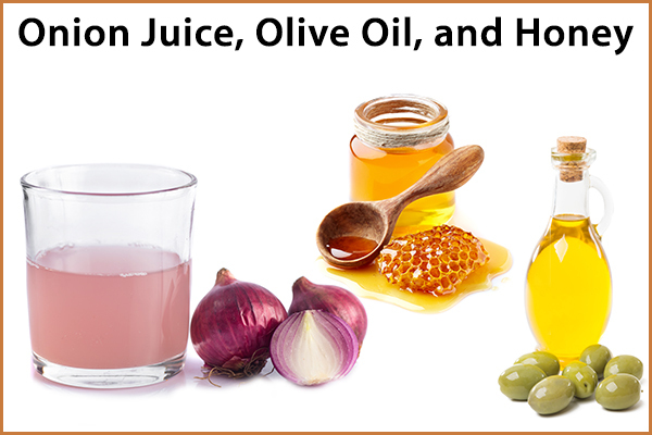 onion juice, olive oil, and honey for hair care