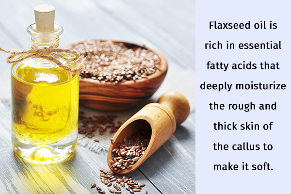 flaxseed oil can help speed up calluses healing