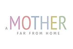 a mother far from home blog