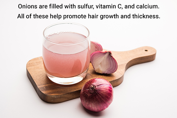 onions can help promote hair growth and thickness