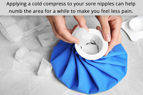 apply a cold compress to your sore nipples for relief