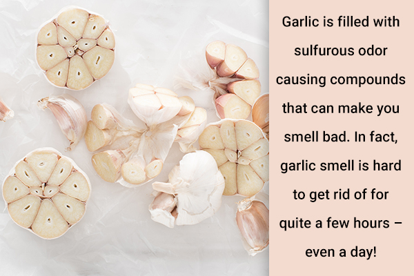 garlic consumption in excess can make you smell bad