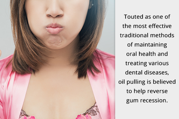 try oil pulling technique for managing receding gums