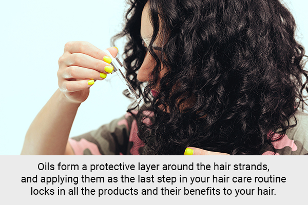 use hair oils as the last step in your hair care routine for its benefits