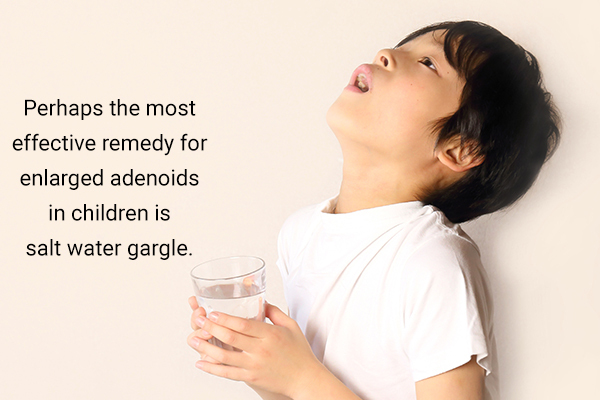gargling with salt water can aid relief from enlarged adenoids in children