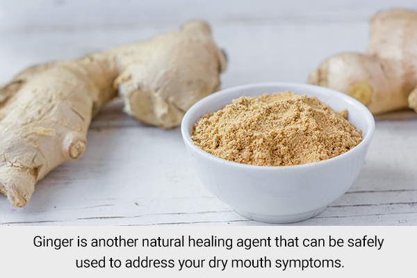 ginger being a natural healing agent helps relieve mouth dryness
