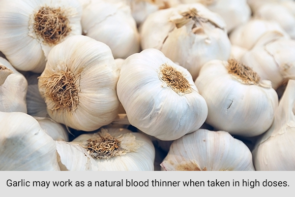 garlic can work as a natural blood thinner when taken in high doses
