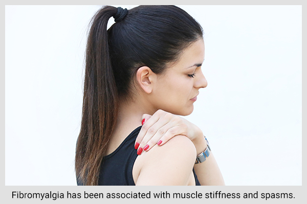 fibromyalgia is often associated with muscle stiffness and spasms