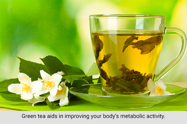 sipping on some green tea can help improve body's metabolic activity