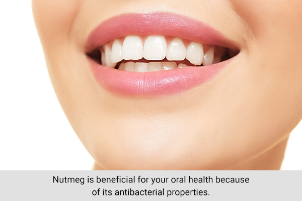 nutmeg is beneficial for your oral health and prevents tooth decay