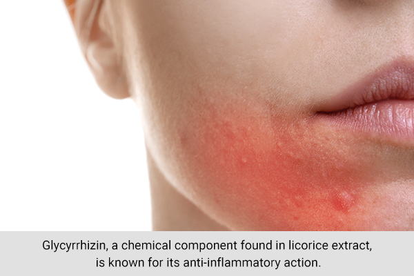 compounds found in licorice extract can help reduce skin inflammation