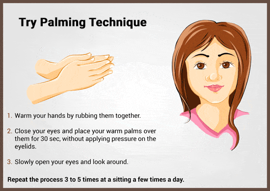 try the palming technique to soothe your eyes and reduce strain
