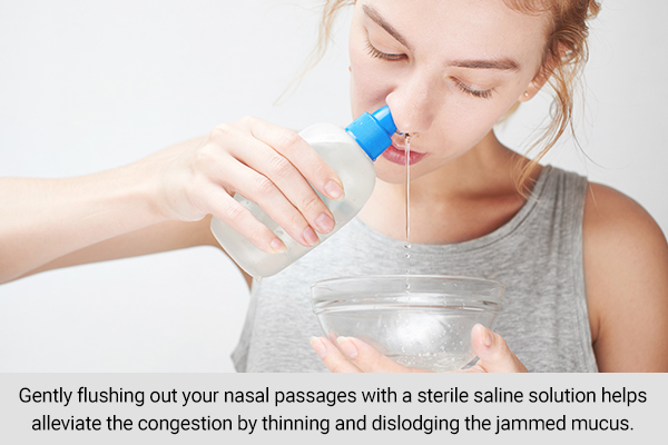 gently flush out your nasal passages with a saline flush to relieve sinus pressure