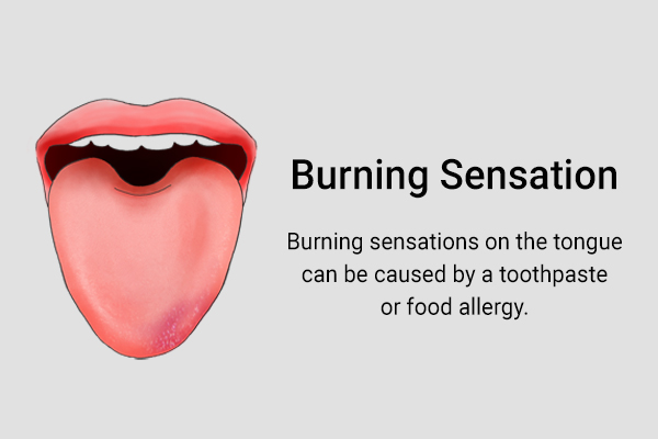 a burning sensation on the tongue could be from toothpaste or food allergy