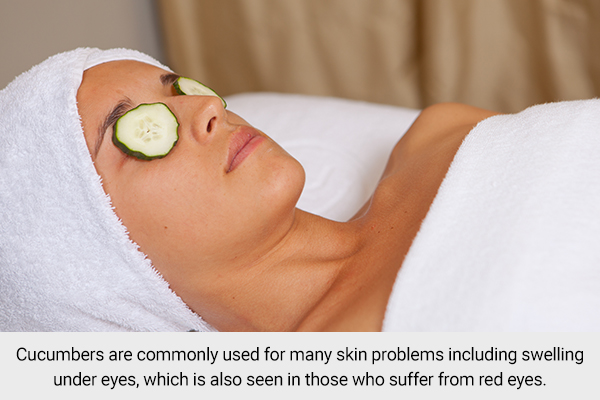 rub cucumber slices on the affected eyes to reduce redness