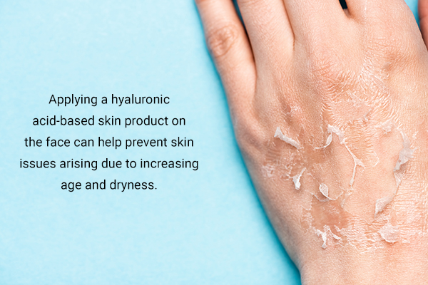applying hyaluronic acid-based products can combat dryness due to aging skin