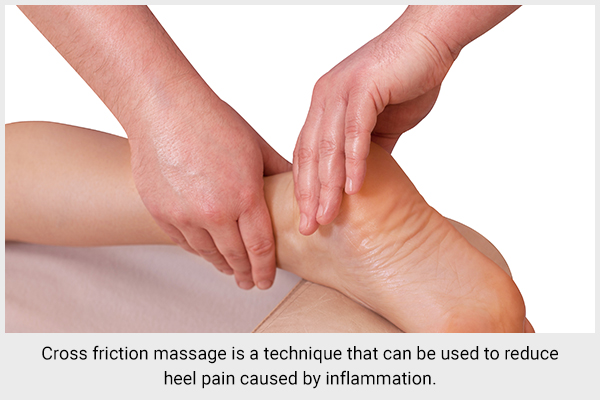 a cross friction massage can help reduce heel pain and inflammation