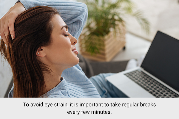 take regular breaks from electronic screens to avoid eye strain