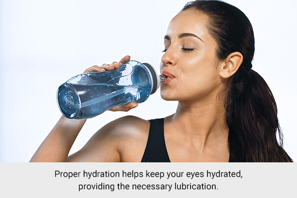 proper hydration helps keep your eyes hydrated and lubricated