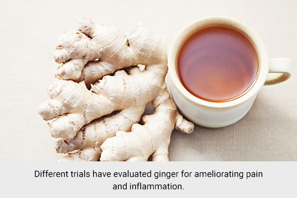 drinking ginger tea can help ameliorate pain and discomfort of menstrual cramps