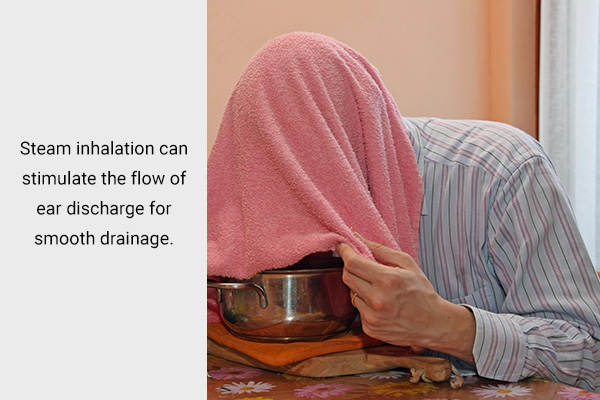 steam inhalation can stimulate the flow of ear discharge and drain it