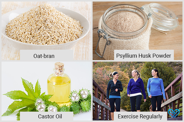consume oat bran, psyllium husk powder, castor oil, etc. to avoid constipation