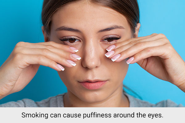 smoking can cause puffiness around your eyes